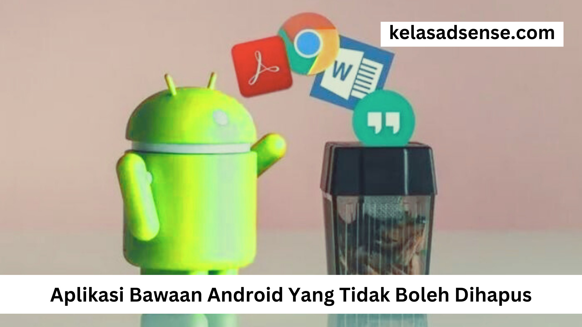 Aplikasi Bawaan Android Yang Tidak Boleh Dihapus