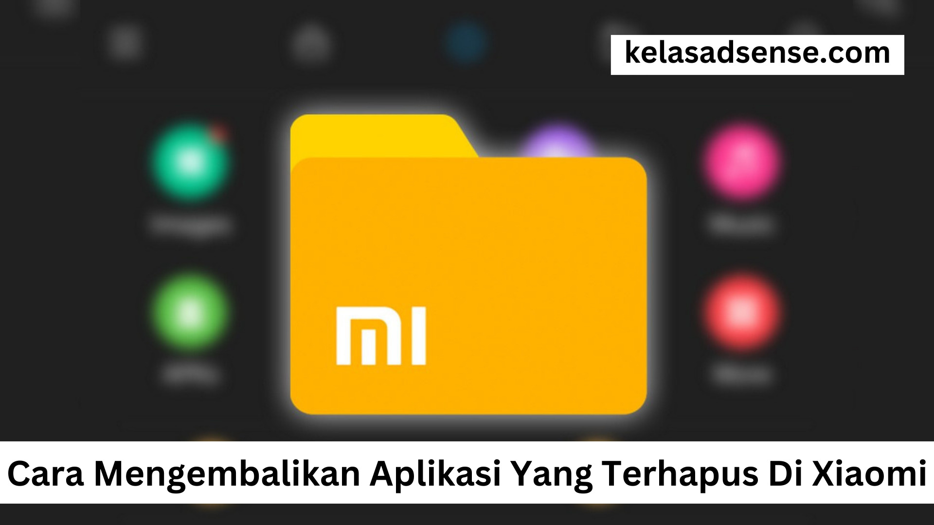 Cara Mengembalikan Aplikasi Yang Terhapus Di Xiaomi